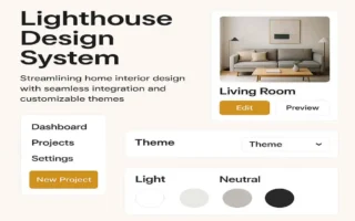 Lighthouse Design System: Streamlining Home Interior Design with Seamless Integration and Customizable Themes