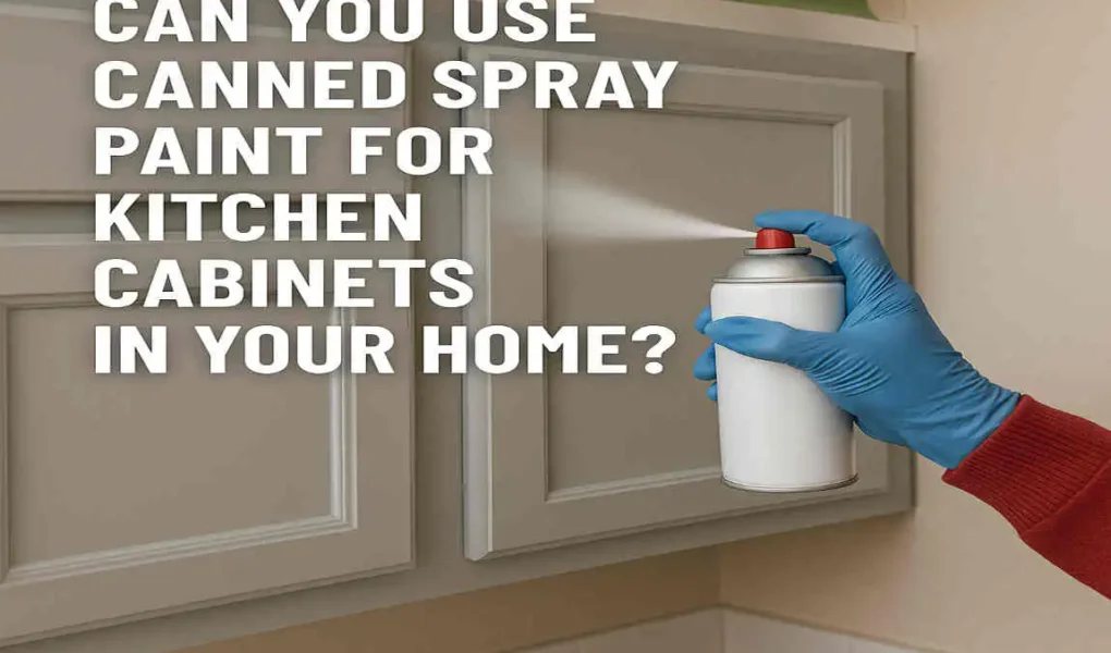 Can You Use Canned Spray Paint for Kitchen Cabinets in Your Home?