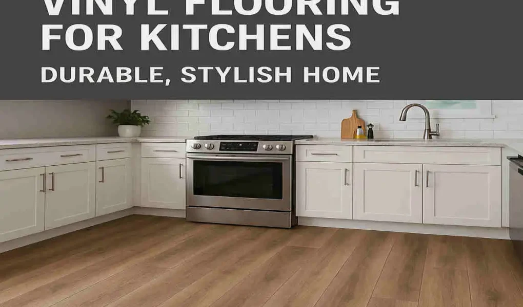 The Ultimate Guide to the Best Waterproof Vinyl Flooring for Kitchens: Durable, Stylish Home