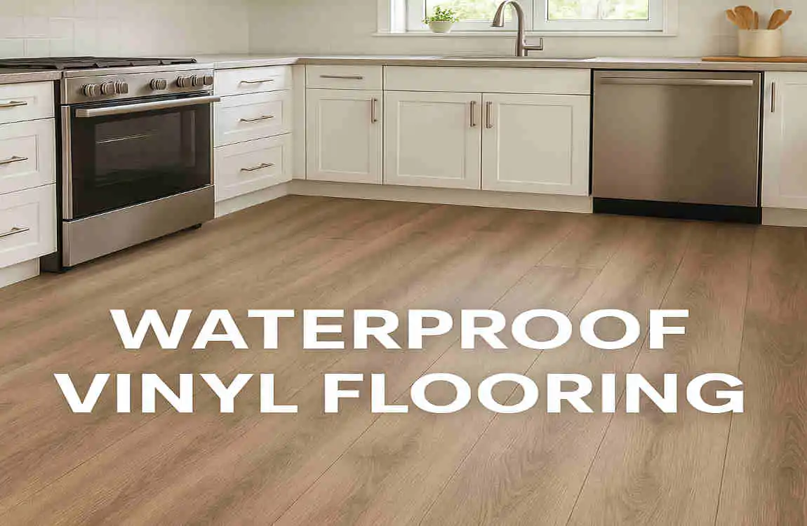 The Ultimate Guide to the Best Waterproof Vinyl Flooring for Kitchens: Durable, Stylish Home