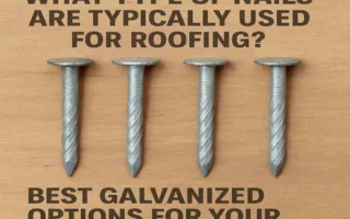 What type of nails are typically used for roofing?
